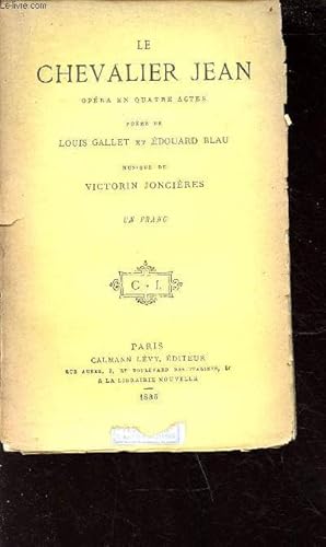 Bild des Verkufers fr Le Chavalier Jean - drame lyrique en quatre actes - musique de Victorin Joncires zum Verkauf von Le-Livre