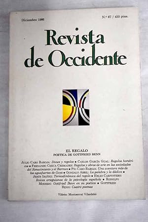 Bild des Verkufers fr Revista de Occidente, Ao 1986, n 67, El regalo:: Dones y regalos; Regalos homricos; Regalos y obras de arte en las sociedades del Renacimiento y el Barroco; Una aventura ms de los aguafuertes de Goya; La palabra y la ddiva; Termodinmica del regalo; Races orteguianas de la psicologa espaola; Gottfried Benn en su potica; Cuatro poemas zum Verkauf von Alcan Libros