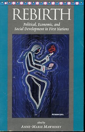 Seller image for Rebirth : Political. Economic, and Social Development in First Nations for sale by Librairie Le Nord