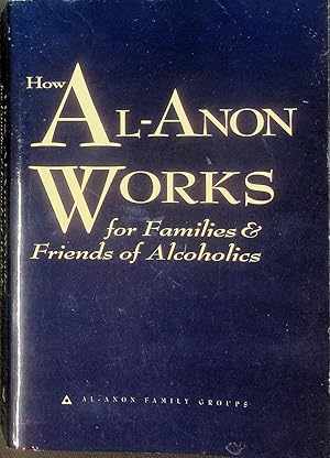 How Al-Anon Works for Families & Friends of Alcoholics by Al-Anon Family Groups (2008) Paperback