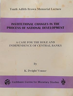 Institutional Changes in the Process Of National Development: A Case For the Role and Independenc...