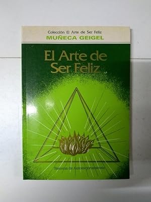 Image du vendeur pour El Arte de Ser Feliz mis en vente par Libros Ambig