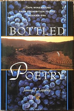 Bottled Poetry : Napa Winemaking from Prohibition to the Modern Era