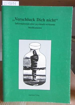 Bild des Verkufers fr Verschluck Dich nicht". Informationen ber psychisch wirksame Medikamente. zum Verkauf von Versandantiquariat Trffelschwein