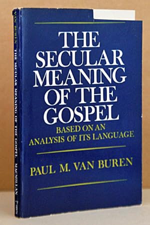 Imagen del vendedor de The Secular Meaning of the Gospel; Based on an Analysis of its Language a la venta por Beaver Bridge Books