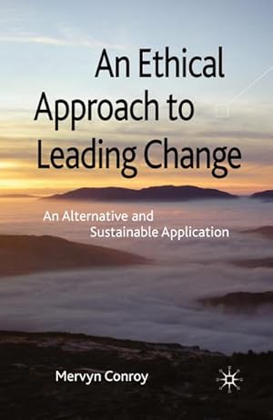 Immagine del venditore per An Ethical Approach to Leading Change : An Alternative and Sustainable Application venduto da AHA-BUCH GmbH