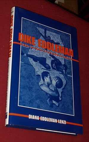Seller image for Dike Eddleman: Illinois' Greatest Athlete for sale by Pensees Bookshop
