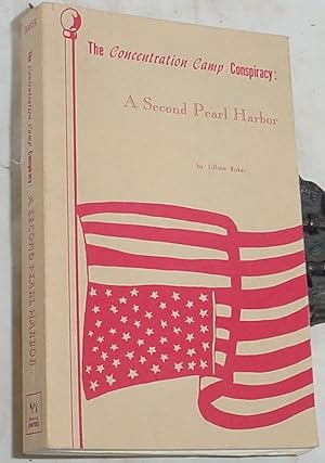 Immagine del venditore per The Concentration Camp Conspiracy: A Second Pearl Harbor venduto da R Bryan Old Books