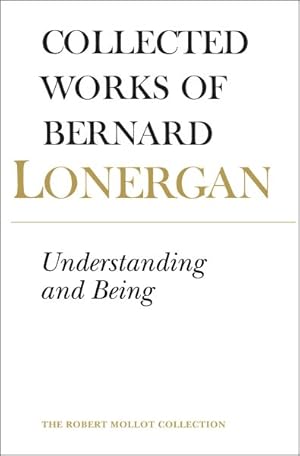 Immagine del venditore per Collected Works of Bernard Lonergan : Understanding and Being venduto da GreatBookPricesUK