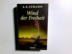 Bild des Verkufers fr Wind der Freiheit. A.E. Johann zum Verkauf von Antiquariat Buchhandel Daniel Viertel