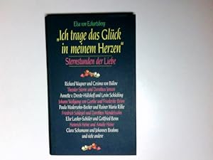 Seller image for Ich trage das Glck in meinem Herzen : Sternstunden der Liebe. for sale by Antiquariat Buchhandel Daniel Viertel