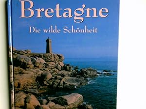 Bild des Verkufers fr Bretagne - die wilde Schnheit. Suzanne Madon. Vorw. Solange d'Aste-Surcouf. Originalgemlde von Dan Lailler. [bers. aus dem Franz.: Wiebke Krabbe. Red.: Das Redaktionsbro, Kln] zum Verkauf von Antiquariat Buchhandel Daniel Viertel