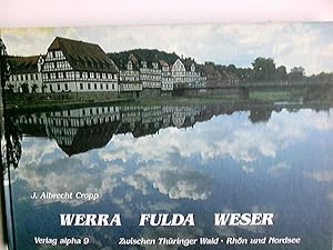 Immagine del venditore per Werra - Fulda - Weser : zwischen Thringer Wald, Rhn und Nordsee. J. Albrecht Cropp venduto da Antiquariat Buchhandel Daniel Viertel