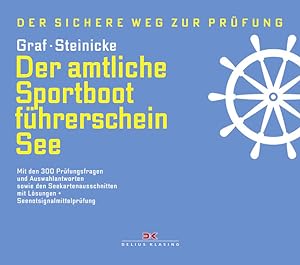Der amtliche Sportbootführerschein See: Mit den 300 Prüfungsfragen und Auswahlantworten (gültig a...
