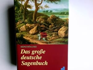 Das grosse deutsche Sagenbuch. Heinz Rölleke