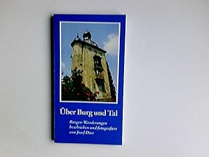 Bild des Verkufers fr ber Burg und Tal : Burgen-Wanderungen. beschrieben u. fotografiert von zum Verkauf von Antiquariat Buchhandel Daniel Viertel
