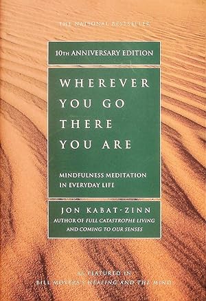 Wherever You Go, There You Are: Mindfulness Meditation in Everyday Life (10th Anniversary Edition)