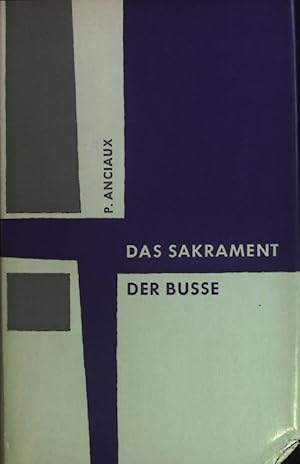 Seller image for Das Sakrament der Busse: Geschichte, Wesen und Form der kirchlichen Bue. for sale by books4less (Versandantiquariat Petra Gros GmbH & Co. KG)
