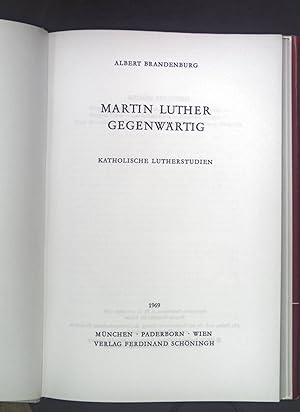 Imagen del vendedor de Martin Luther gegenwrtig: Katholische Lutherstudien. a la venta por books4less (Versandantiquariat Petra Gros GmbH & Co. KG)