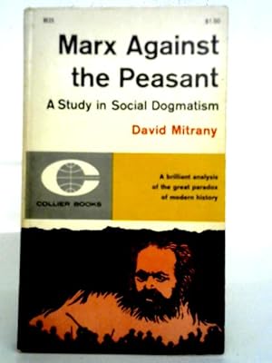 Imagen del vendedor de Marx Against The Peasant A Study In Social Dogmatism a la venta por World of Rare Books