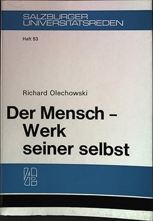 Bild des Verkufers fr Der Mensch - Werk seiner selbst. Salzburger Universittsreden Heft 53. zum Verkauf von books4less (Versandantiquariat Petra Gros GmbH & Co. KG)