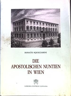 Bild des Verkufers fr Die apostolischen Nuntien in Wien. zum Verkauf von books4less (Versandantiquariat Petra Gros GmbH & Co. KG)