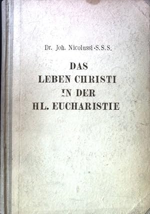 Seller image for Das Leben Christi in der heiligen Eucharistie. for sale by books4less (Versandantiquariat Petra Gros GmbH & Co. KG)