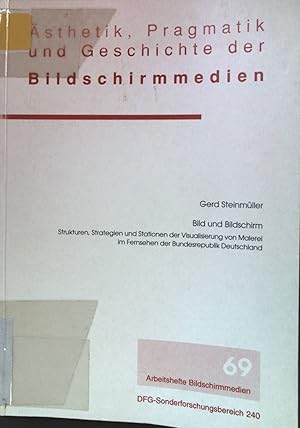 Bild des Verkufers fr BIld und Bildschirm. Strukturen, Strategien und Stationen der Visualisierung von Malerei im Fernsehen der Bundesrepublik Deutschland. Arbeitshefte Bildschirmmedien 69. zum Verkauf von books4less (Versandantiquariat Petra Gros GmbH & Co. KG)