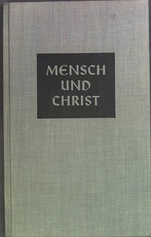 Bild des Verkufers fr Mensch und Christ Antwort des Christlichen Herzens zum Verkauf von books4less (Versandantiquariat Petra Gros GmbH & Co. KG)