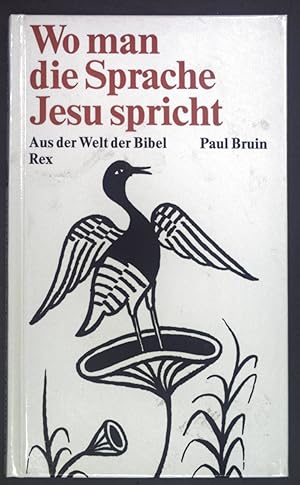 Seller image for Wo man die Sprache Jesu spricht: Aus der Welt der Bibel. for sale by books4less (Versandantiquariat Petra Gros GmbH & Co. KG)