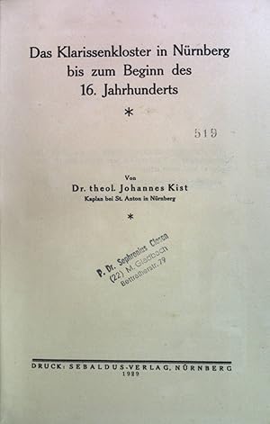 Bild des Verkufers fr Das Klarissenkloster in Nrnberg bis zum Beginn des 16. Jahrhunderts. zum Verkauf von books4less (Versandantiquariat Petra Gros GmbH & Co. KG)