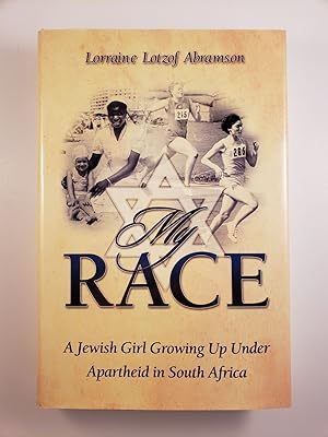 Bild des Verkufers fr My Race: A Jewish Girl Growing Up Under Apartheid in South Africa zum Verkauf von WellRead Books A.B.A.A.