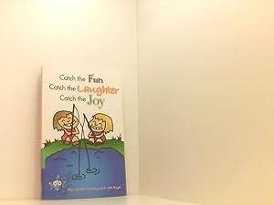 Seller image for Catch the Fun Catch the Laughter Catch the Joy for sale by Book Broker