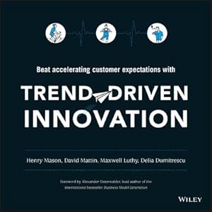 Image du vendeur pour Trend-Driven Innovation: Beat Accelerating Customer Expectations (Paperback or Softback) mis en vente par BargainBookStores
