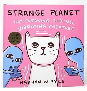 Strange Planet: The Sneaking, Hiding, Vibrating Creature SIGNED FIRST EDITION