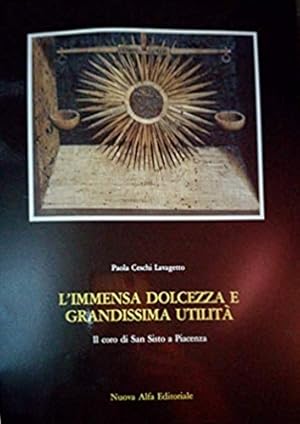 Seller image for L'immensa dolcezza e grandissima utilit.Il coro di San Sisto a Padova. for sale by FIRENZELIBRI SRL