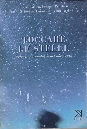 Imagen del vendedor de Toccare le stelle. Scienza e tecnologia nel Novecento. a la venta por FIRENZELIBRI SRL