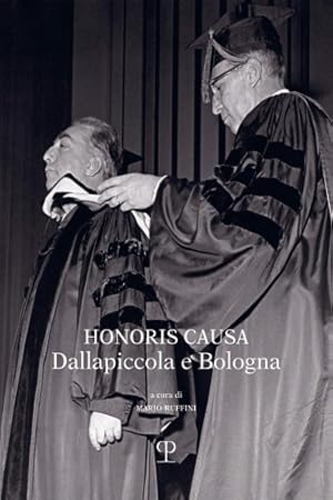 Imagen del vendedor de Honoris causa. Dallapiccola e Bologna. a la venta por FIRENZELIBRI SRL