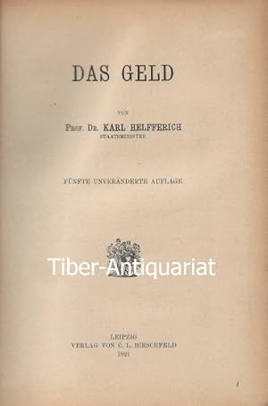 Das Geld. Aus der Reihe: Hand- und Lehrbuch der Staatswissenschaften - 1. Abteilung: Volkswirtsch...