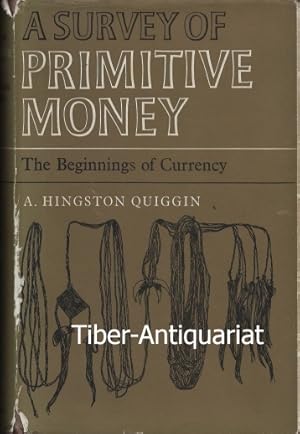 A Survey of Primitiv Money. The Beginning of Currency. With an introduction by A.C.Haddon.