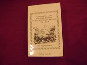 Bild des Verkufers fr Genealogical Data Extracted from the Boston Selectmen's Minutes. 1736-1775. zum Verkauf von BookMine