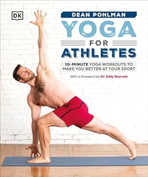 Imagen del vendedor de Yoga for Athletes : 10-Minute Yoga Workouts to Make You Better at Your Sport a la venta por GreatBookPrices