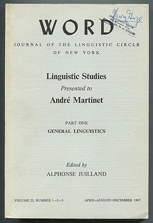 Imagen del vendedor de Linguistic Studies Presented to Andr Martinet on the Occasion of his Sixtieth Birthday. Part I: General Linguistics [in] Word: Journal of the Linguistic Circle of New York - Volume 23, Number 1-2-3, April-August-December 1967 a la venta por Between the Covers-Rare Books, Inc. ABAA