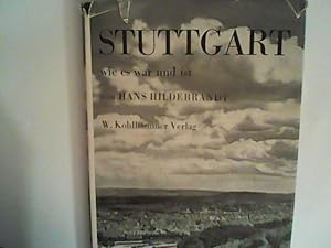 Bild des Verkufers fr Stuttgart wie es war und ist zum Verkauf von ANTIQUARIAT FRDEBUCH Inh.Michael Simon