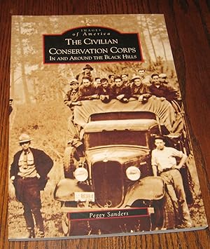 Civilian Conservation Corps: In and Around the Black Hills, The (SD) (Images of America)