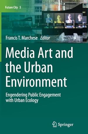 Bild des Verkufers fr Media Art and the Urban Environment : Engendering Public Engagement with Urban Ecology zum Verkauf von AHA-BUCH GmbH