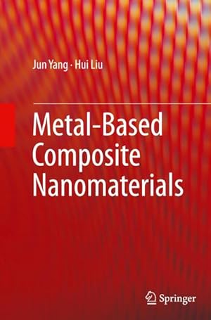 Bild des Verkufers fr Metal-Based Composite Nanomaterials zum Verkauf von AHA-BUCH GmbH