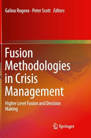 Imagen del vendedor de Fusion Methodologies in Crisis Management : Higher Level Fusion and Decision Making a la venta por AHA-BUCH GmbH