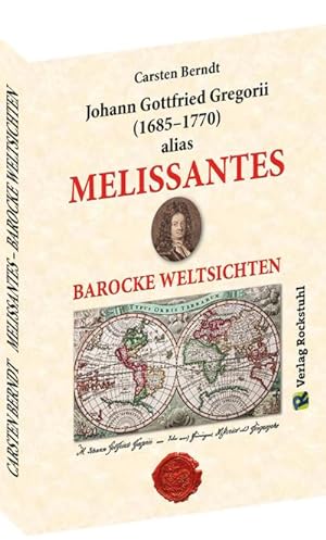 Seller image for MELISSANTES. BAROCKE WELTSICHTEN - Leben und Werk : Johann Gottfried Gregorii (1685-1770). Urvater der Schlsser- und Burgenkunde for sale by AHA-BUCH GmbH