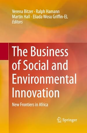 Imagen del vendedor de The Business of Social and Environmental Innovation : New Frontiers in Africa a la venta por AHA-BUCH GmbH
